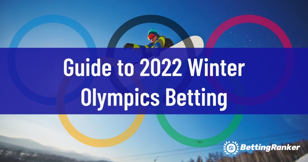 2022 سرمائی اولمپکس بیٹنگ کے لیے گائیڈ