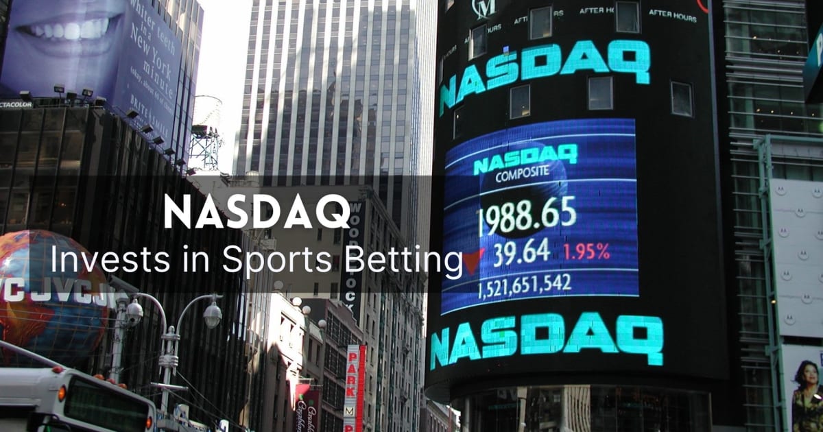 NASDAQ کھیلوں کی بیٹنگ میں سرمایہ کاری کرتا ہے۔