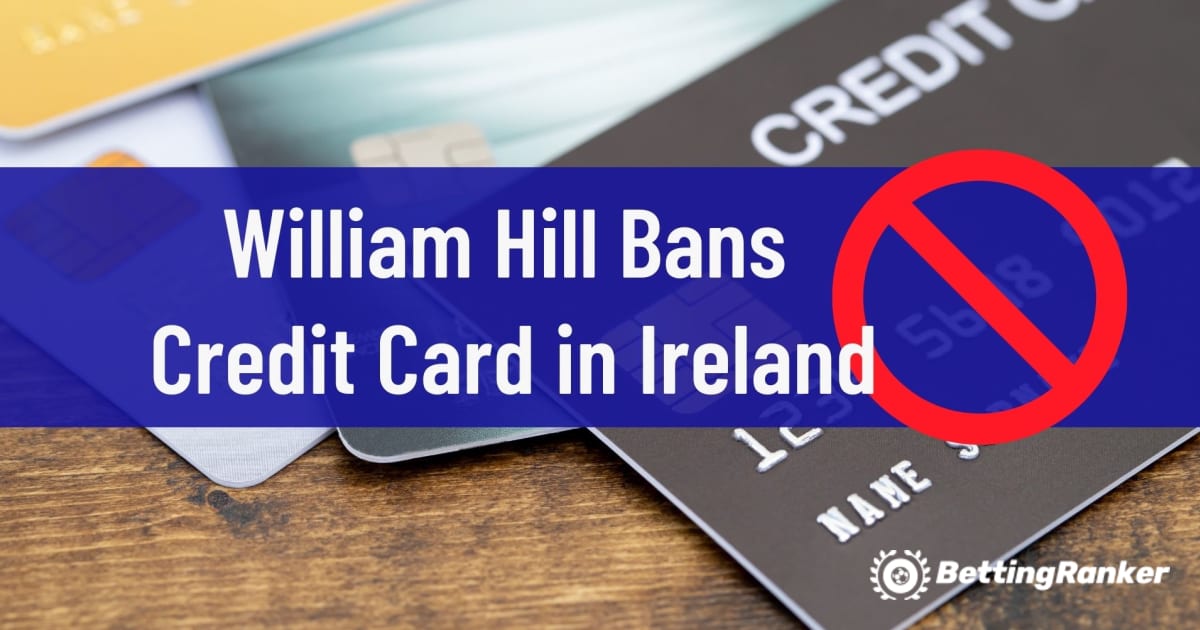 ولیم ہل نے آئرلینڈ میں کریڈٹ کارڈ پر پابندی لگا دی۔