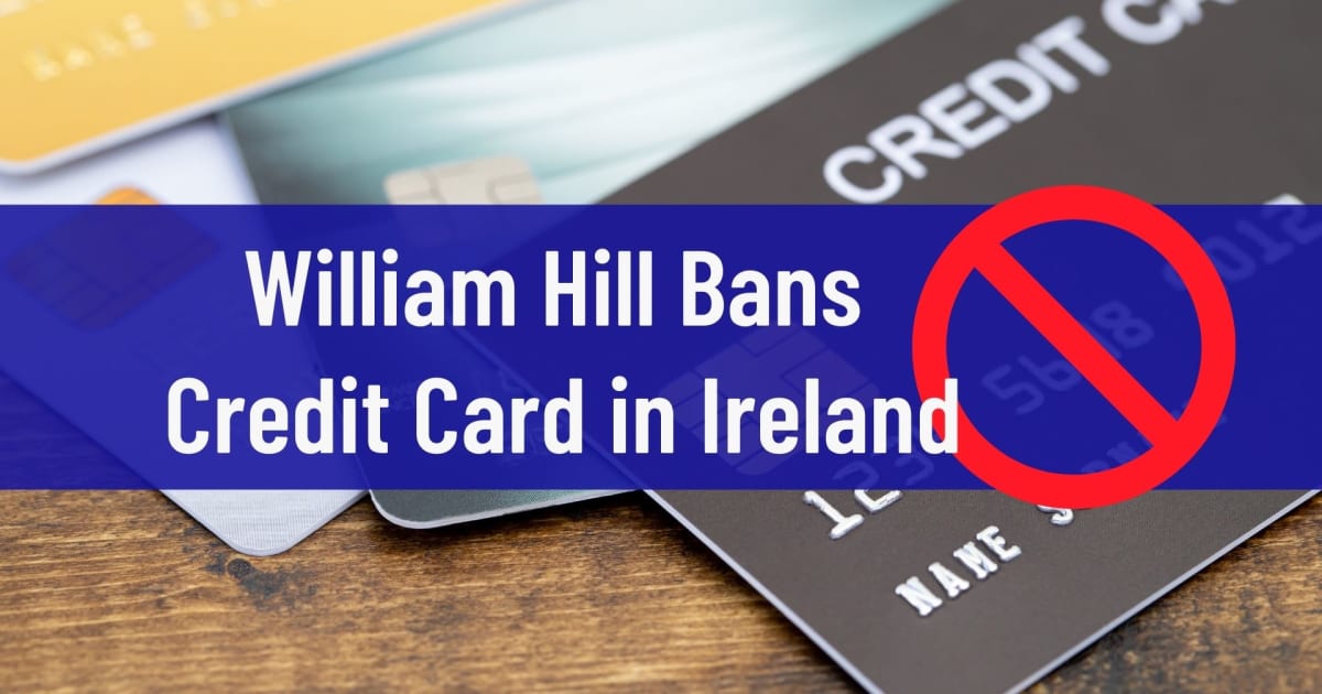 ولیم ہل نے آئرلینڈ میں کریڈٹ کارڈ پر پابندی لگا دی۔